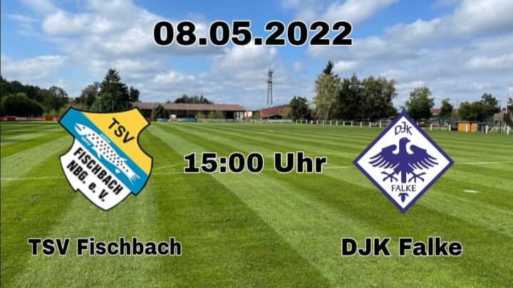Matchday! TSV Fischbach – DJK Falke Nbg. (Sonntag 15:00 Uhr)